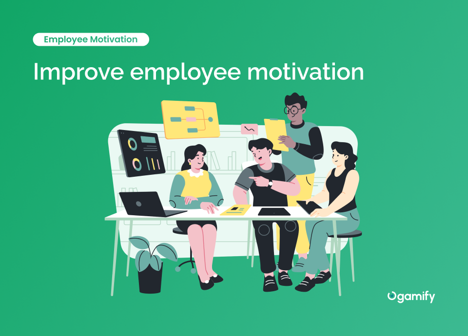 Ways To Improve Employee Motivation Ogamify