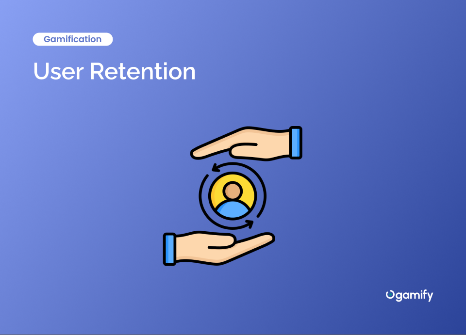 5 Tips How Gamification Can Help With User Retention | Ogamify